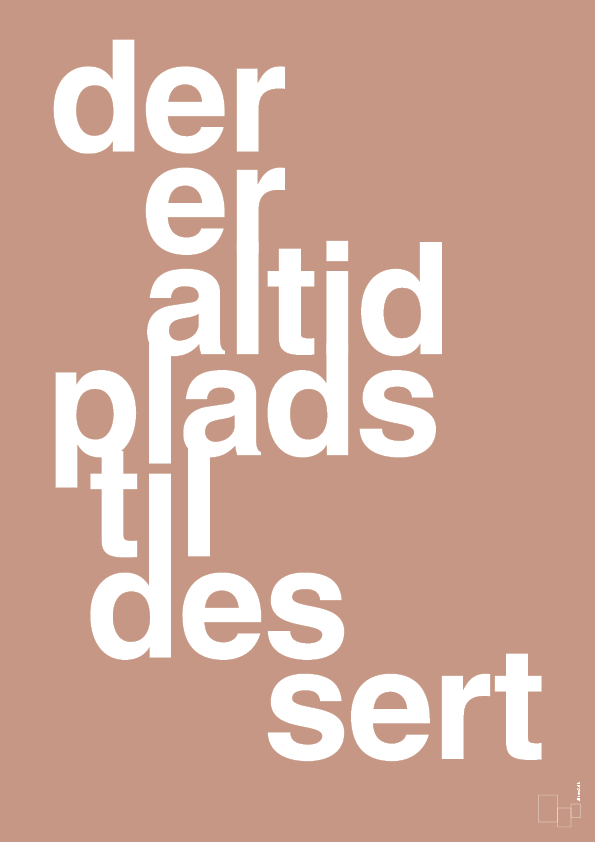 plakat: der er altid plads til dessert - powder-Livet-A1two3
