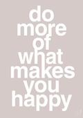 plakat: do more of what makes you happy - broken beige-Livet-A1two3
