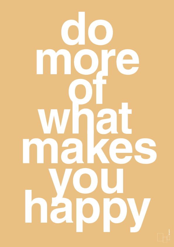 plakat: do more of what makes you happy - charismatic-Livet-A1two3