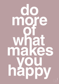 plakat: do more of what makes you happy - light rose-Livet-A1two3