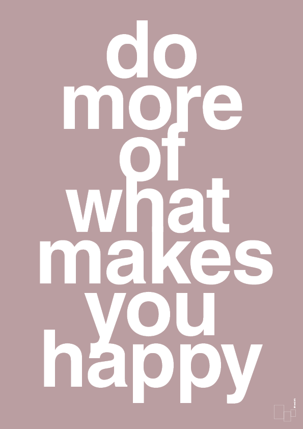 plakat: do more of what makes you happy - light rose-Livet-A1two3
