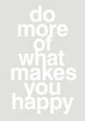 plakat: do more of what makes you happy - painters white-Livet-A1two3