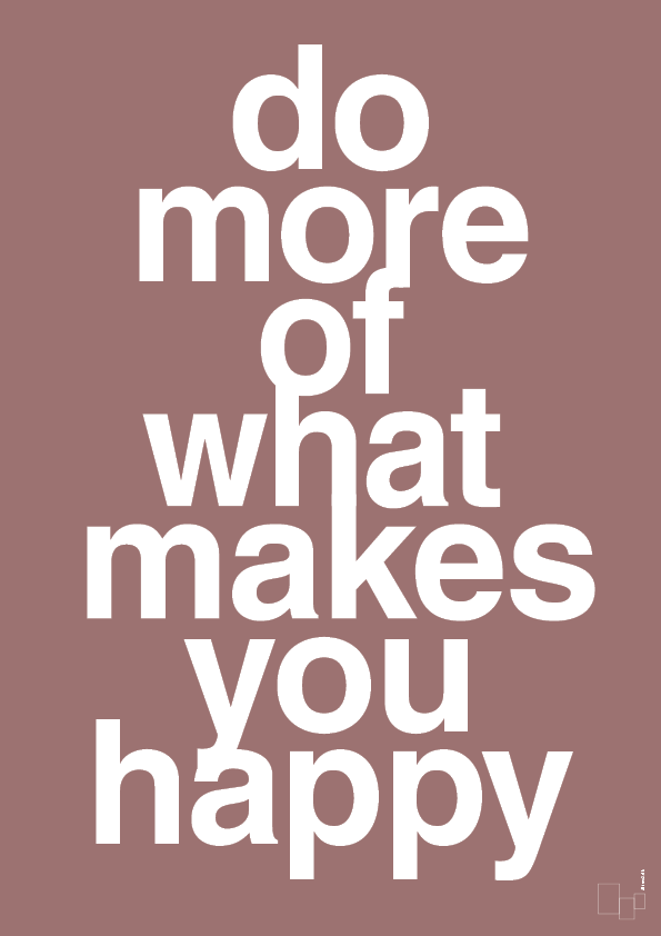 plakat: do more of what makes you happy - plum-Livet-A1two3