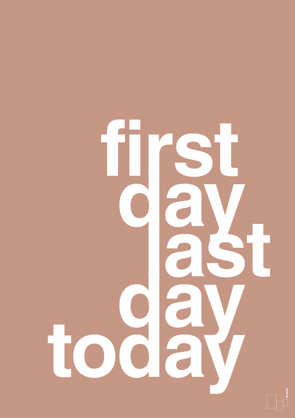 plakat: first day last day today - powder-Livet-A1two3