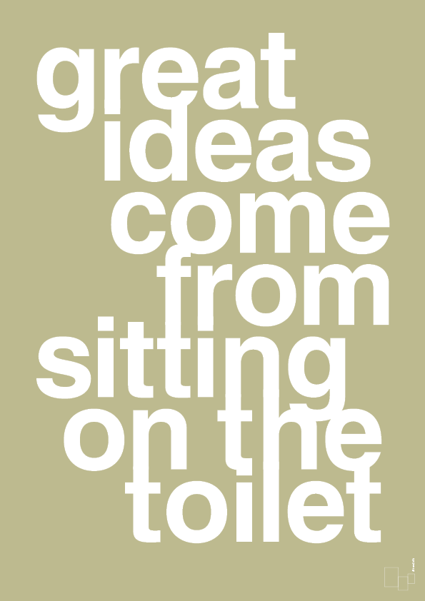 plakat: great ideas come from sitting on the toilet - back to nature-Livet-A1two3
