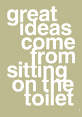 plakat: great ideas come from sitting on the toilet - back to nature-Livet-A1two3