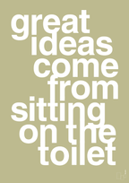 plakat: great ideas come from sitting on the toilet - back to nature-Livet-A1two3