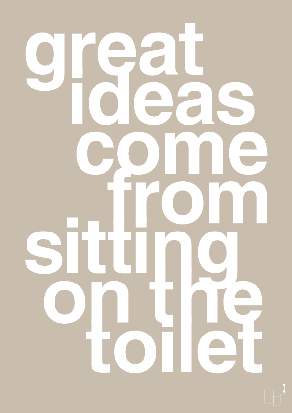 plakat: great ideas come from sitting on the toilet - creamy mushroom-Livet-A1two3