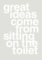 plakat: great ideas come from sitting on the toilet - painters white-Livet-A1two3