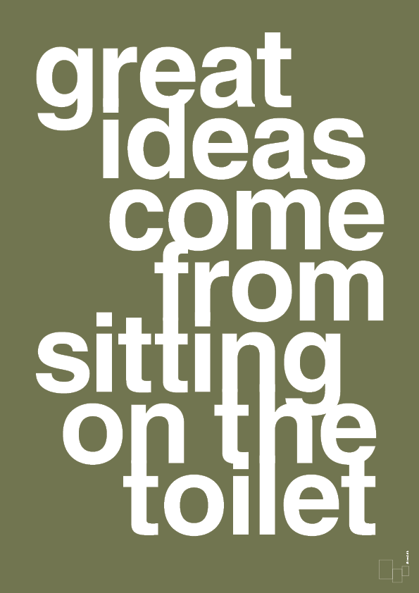 plakat: great ideas come from sitting on the toilet - secret meadow-Livet-A1two3
