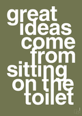plakat: great ideas come from sitting on the toilet - secret meadow-Livet-A1two3