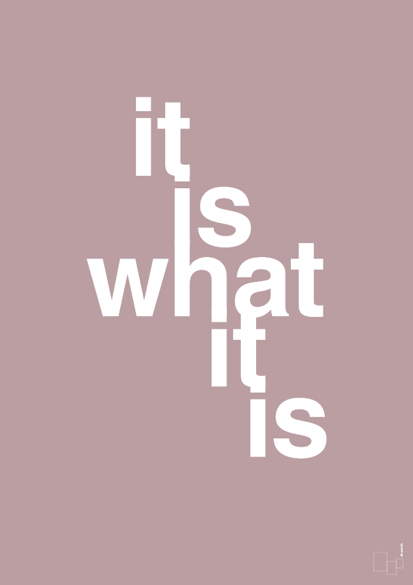 plakat: it is what it is - light rose-Livet-A1two3