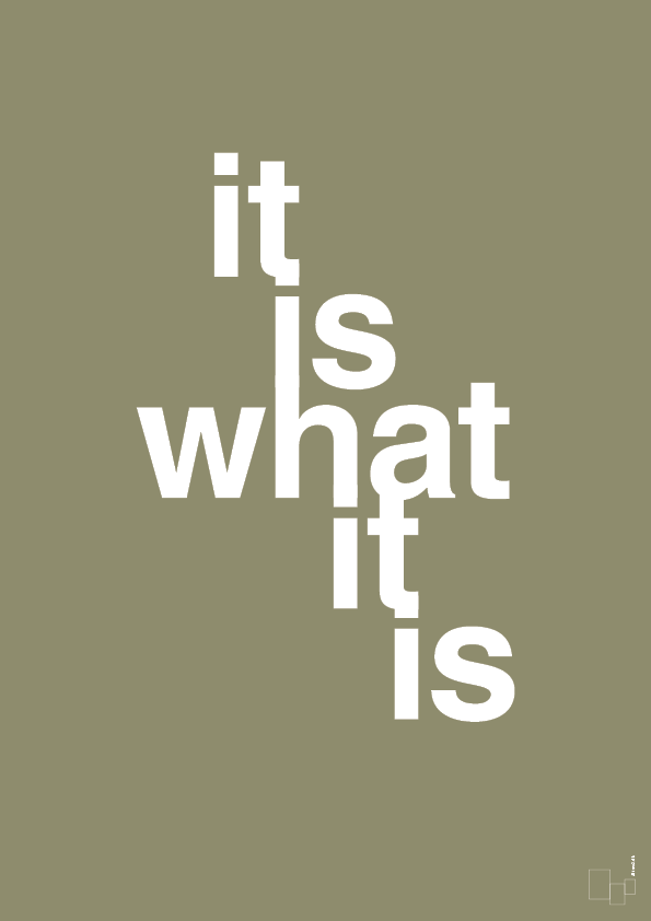 plakat: it is what it is - misty forrest-Livet-A1two3
