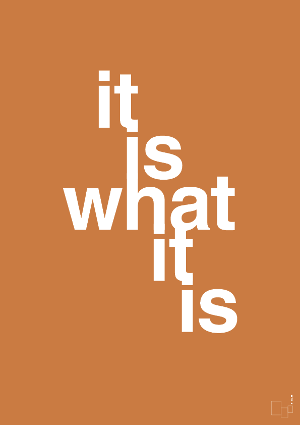 plakat: it is what it is - rumba orange-Livet-A1two3