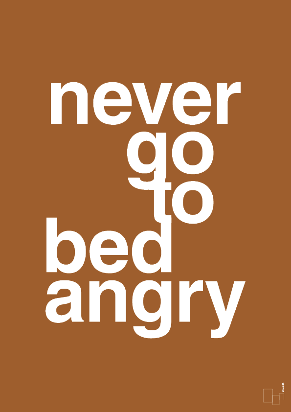 plakat: never go to bed angry - cognac-Kærlighed-A1two3