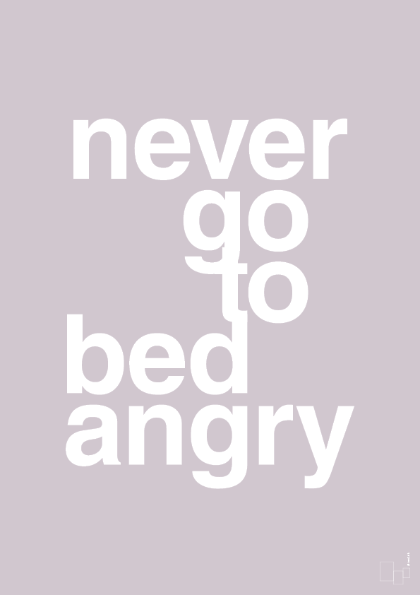 plakat: never go to bed angry - dusty lilac-Kærlighed-A1two3