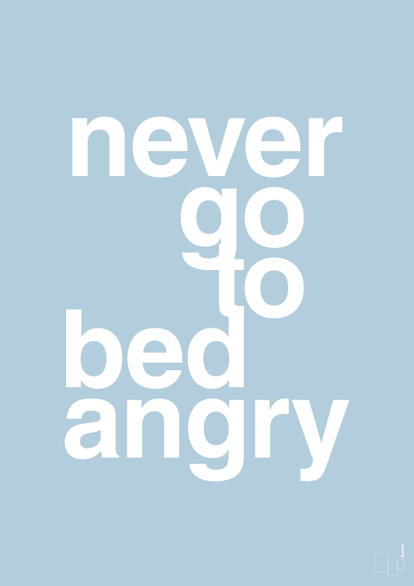 plakat: never go to bed angry - heavenly blue-Kærlighed-A1two3