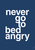 plakat: never go to bed angry - lapis blue-Kærlighed-A1two3