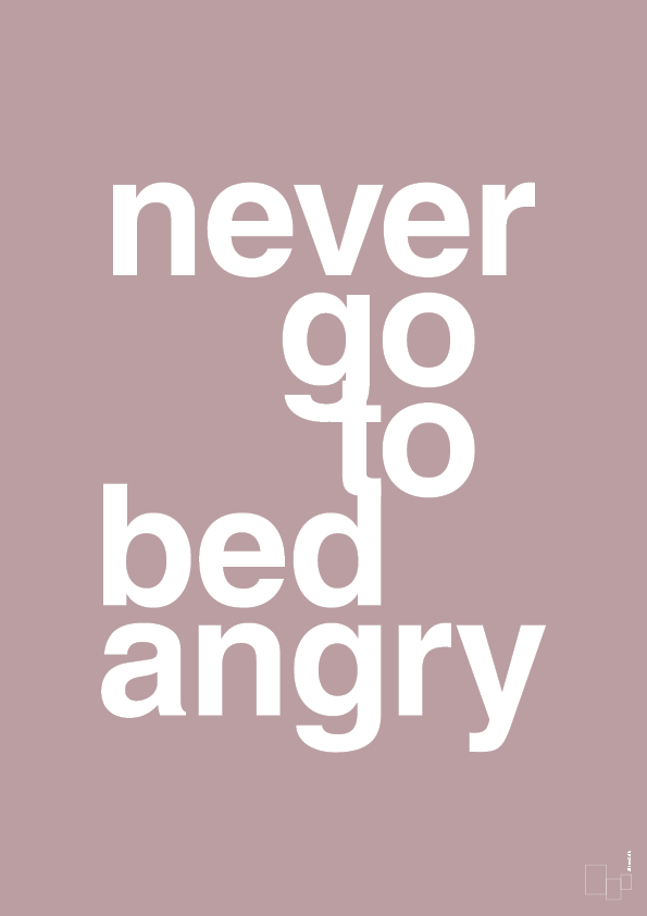 plakat: never go to bed angry - light rose-Kærlighed-A1two3