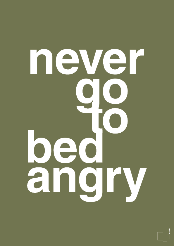 plakat: never go to bed angry - secret meadow-Kærlighed-A1two3