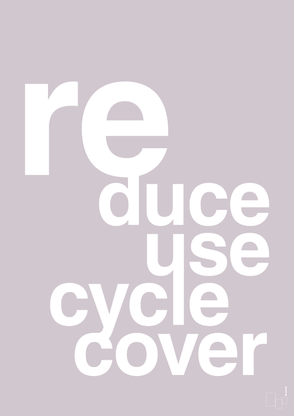 plakat: reduce reuse recycle recover - dusty lilac-Miljø-A1two3