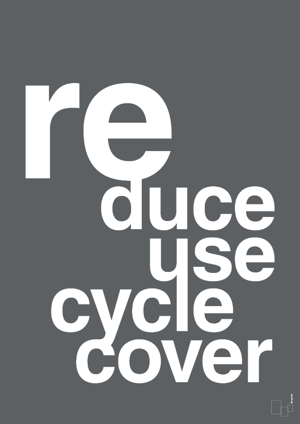 plakat: reduce reuse recycle recover - graphic charcoal-Miljø-A1two3