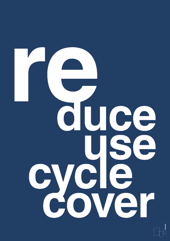 plakat: reduce reuse recycle recover - lapis blue-Miljø-A1two3