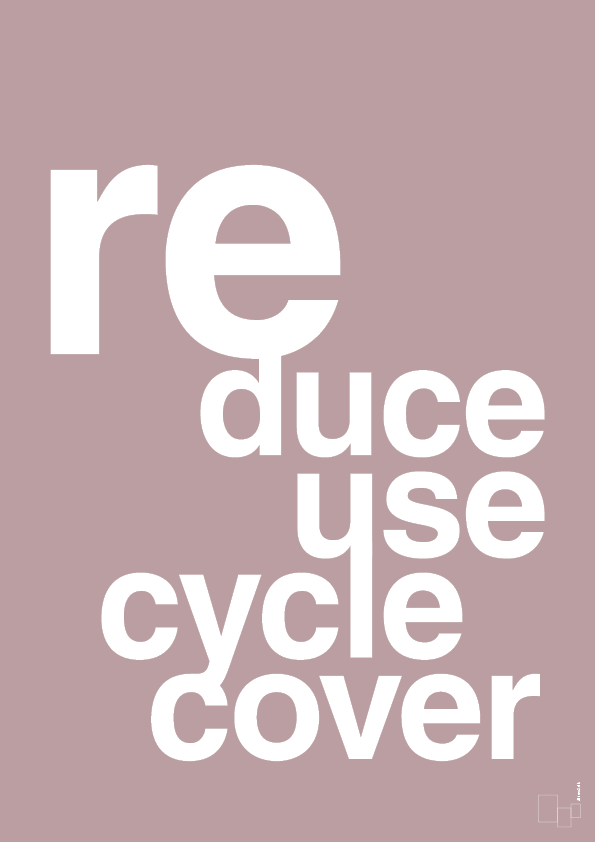 plakat: reduce reuse recycle recover - light rose-Miljø-A1two3