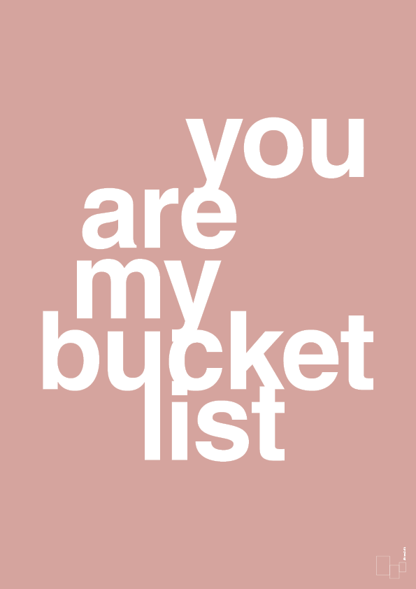plakat: you are my bucket list - bubble shell-Kærlighed-A1two3
