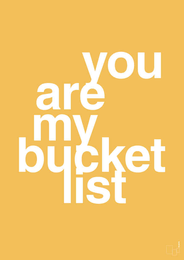 plakat: you are my bucket list - honeycomb-Kærlighed-A1two3