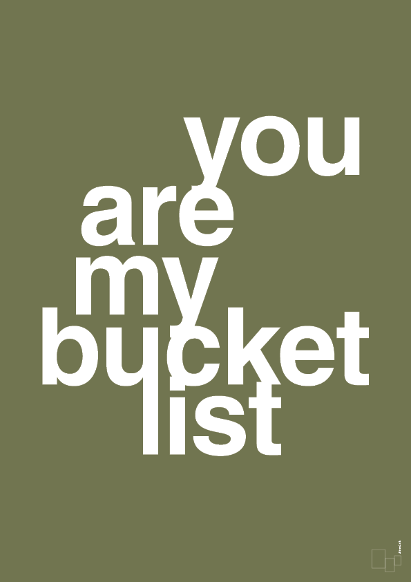 plakat: you are my bucket list - secret meadow-Kærlighed-A1two3