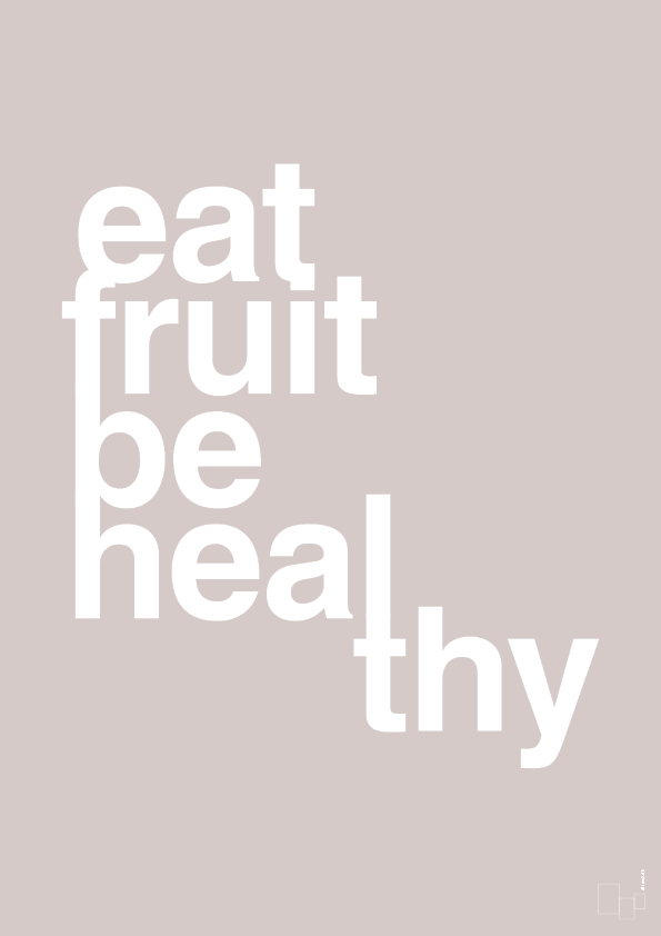 plakat: eat fruit be healthy - broken beige-Sundhed-A1two3