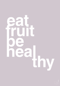 plakat: eat fruit be healthy - dusty lilac-Sundhed-A1two3