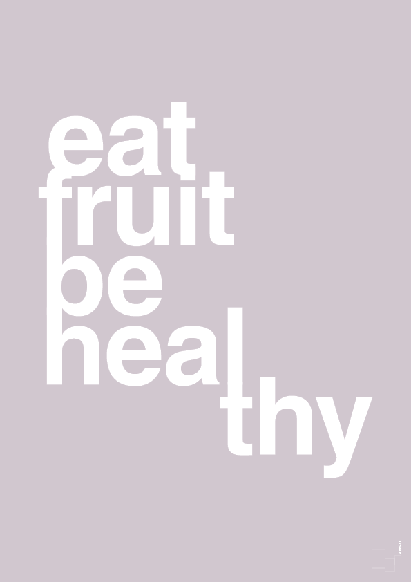 plakat: eat fruit be healthy - dusty lilac-Sundhed-A1two3