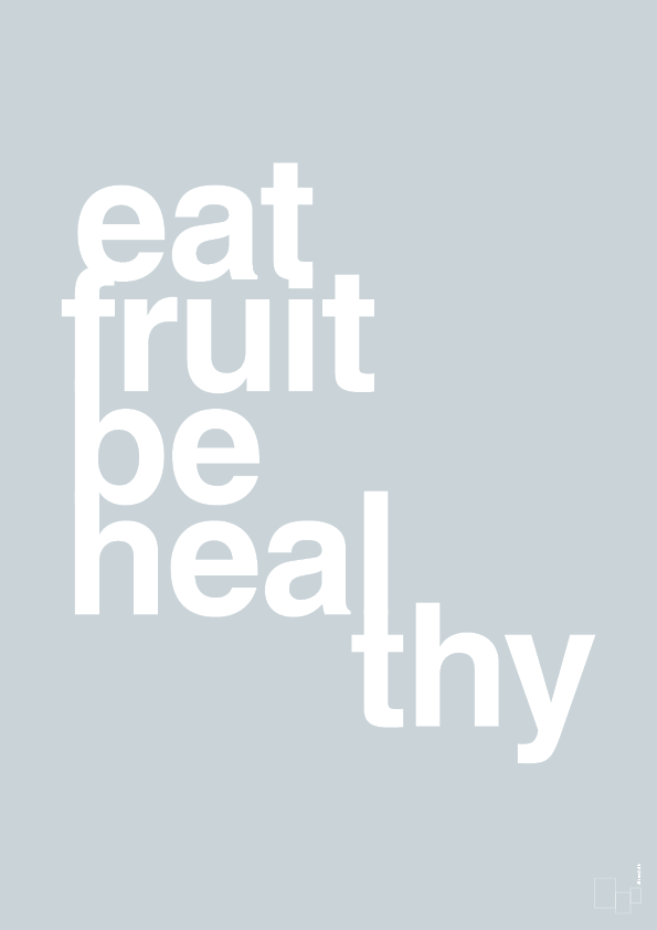 plakat: eat fruit be healthy - light drizzle-Sundhed-A1two3