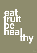 plakat: eat fruit be healthy - misty forrest-Sundhed-A1two3