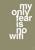 plakat: my only fear is no wifi - misty forrest-Gaming-A1two3