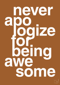 plakat: never apologize for being awesome - cognac-Fitness-A1two3