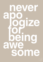 plakat: never apologize for being awesome - creamy mushroom-Fitness-A1two3