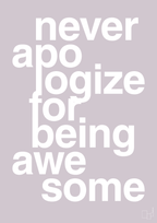 plakat: never apologize for being awesome - dusty lilac-Fitness-A1two3