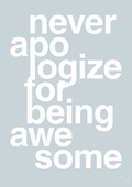 plakat: never apologize for being awesome - light drizzle-Fitness-A1two3
