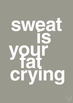 plakat: sweat is your fat crying - battleship gray-Fitness-A1two3