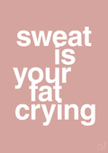 plakat: sweat is your fat crying - bubble shell-Fitness-A1two3
