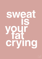 plakat: sweat is your fat crying - bubble shell-Fitness-A1two3