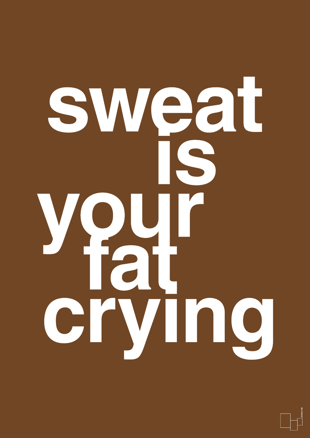 plakat: sweat is your fat crying - dark brown-Fitness-A1two3