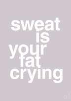 plakat: sweat is your fat crying - dusty lilac-Fitness-A1two3