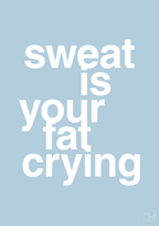 plakat: sweat is your fat crying - heavenly blue-Fitness-A1two3