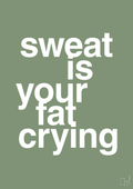 plakat: sweat is your fat crying - jade-Fitness-A1two3
