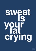plakat: sweat is your fat crying - lapis blue-Fitness-A1two3