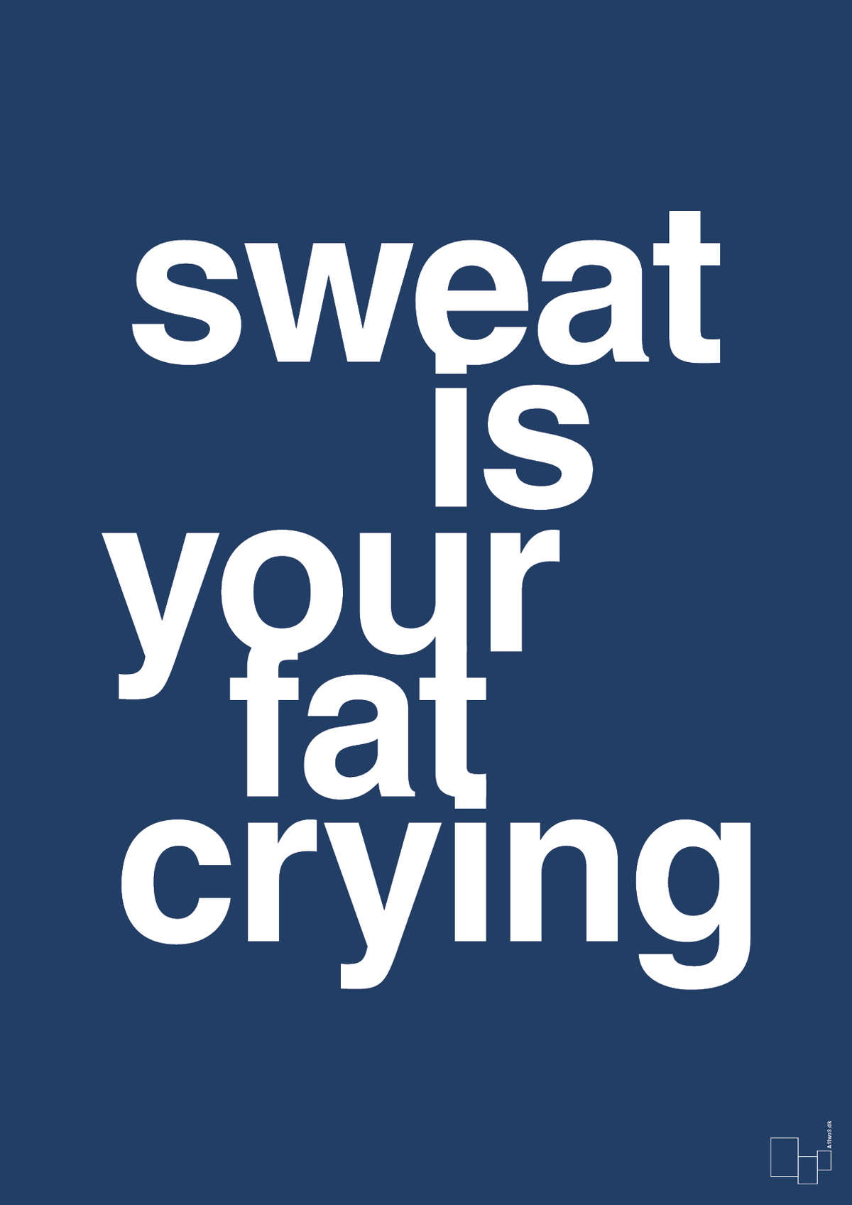 plakat: sweat is your fat crying - lapis blue-Fitness-A1two3